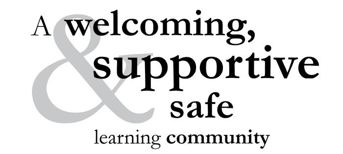 A welcoming, supportive safe learning community